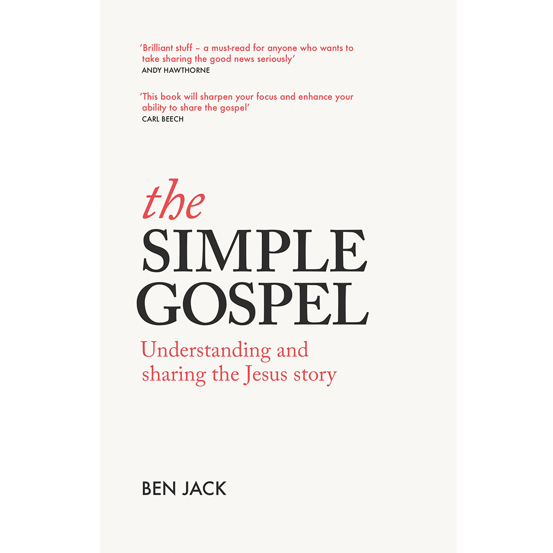 The Simple Gospel by Ben Jack | Message Trust
