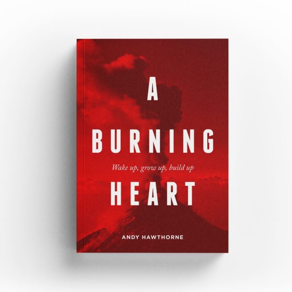 Andy Hawthorne's new book A Burning Heart