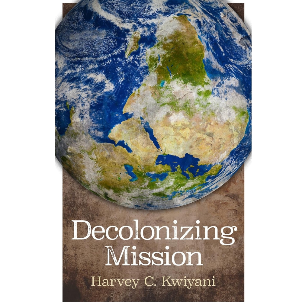 Decolonizing Mission By Harvey C. Kwiyani