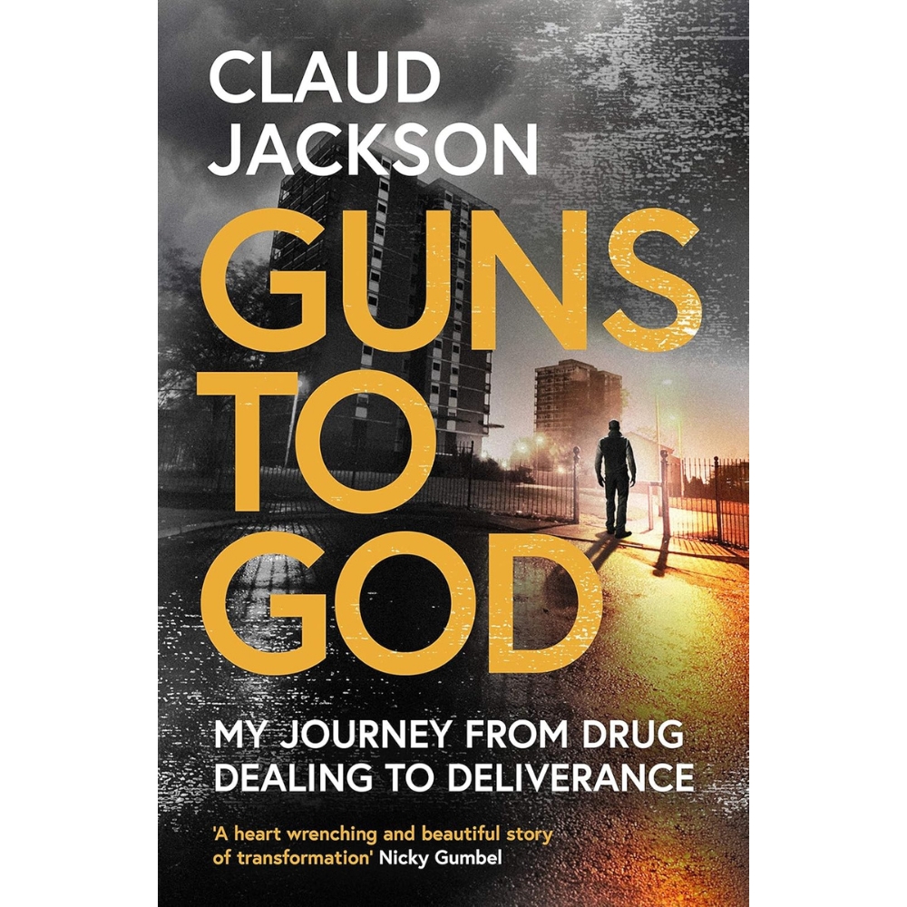 Guns to God By Claud Jackson