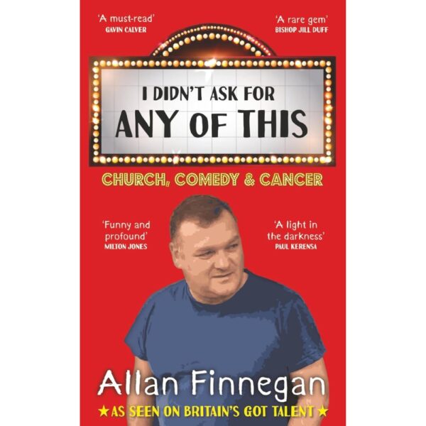 I Didn't Ask For Any of This By Allan Finnegan